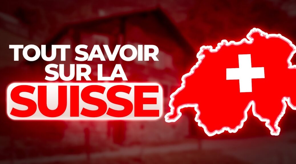 informations essentielles sur la suisse : un guide complet